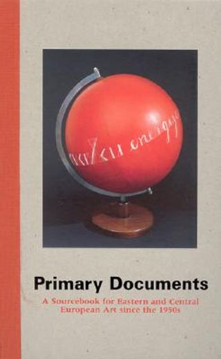 primary documents,a sourc for eastern and central european art since the 1950s