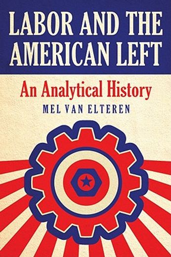 labor and the american left,an analytical history