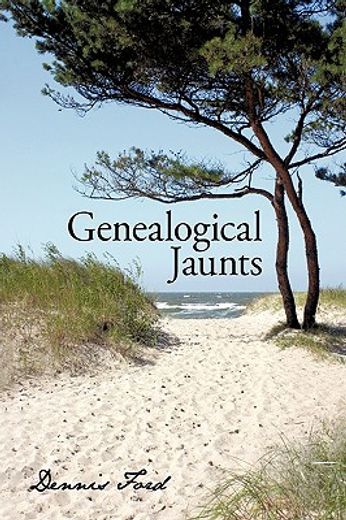 genealogical jaunts: travels in family history