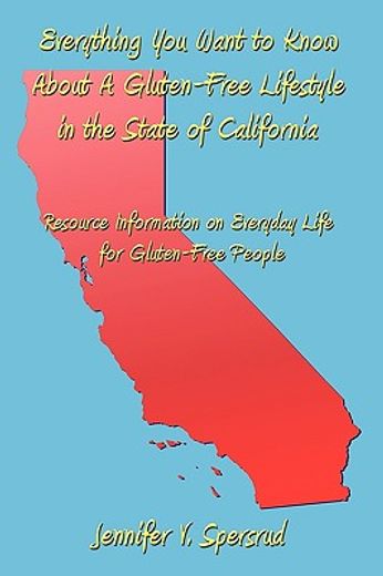 everything you want to know about a gluten-free lifestyle in the state of california,resource information on everyday life for gluten-free people