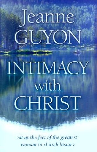 intimacy with christ: her letters now in modern english (in English)