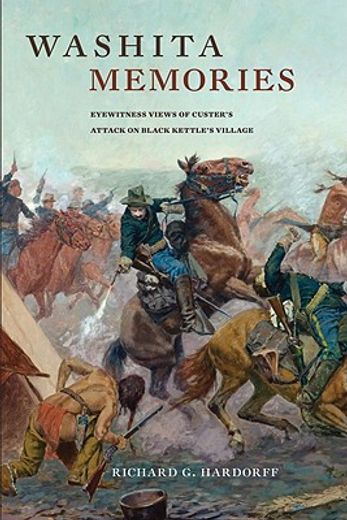 washita memories,eyewitness views of custer´s attack on black kettle´s village