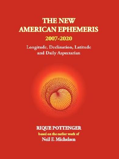 the new american ephemeris 2007-2020,longitude, declination, latitude and daily aspectarian