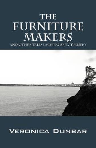 the furniture makers: and other tales lacking abject misery (in English)