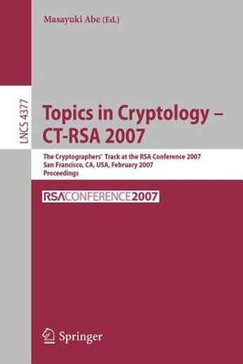 topics in cryptology - ct-rsa 2007,the cryptographers´ track at the rsa conference 2007, san francisco, ca, usa, february 5-9, 2007 pro