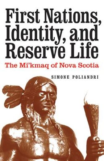 first nations, identity, and reserve life,the mi`kmaq of nova scotia