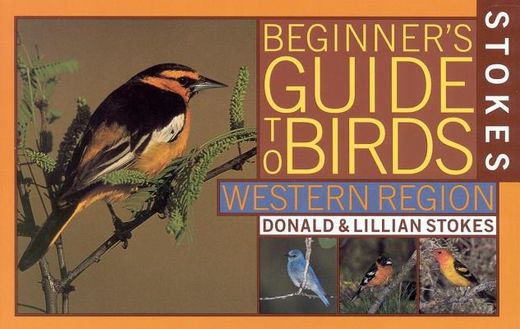 Stokes Beginner's Guide to Birds : Western Region (en Inglés)