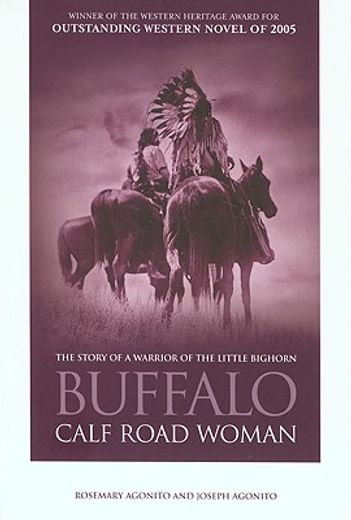 buffalo calf road woman,the story of a warrior of the little bighorn (en Inglés)