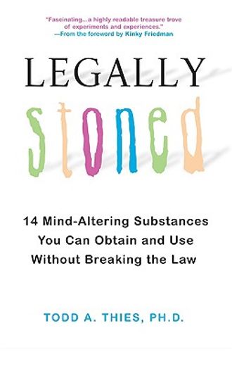 legally stoned,14 mind-altering substances you can obtain and use without breaking the law (en Inglés)