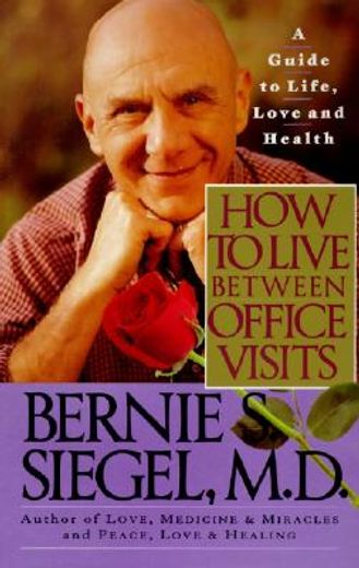 how to live between office visits,a guide to life, love and health (in English)