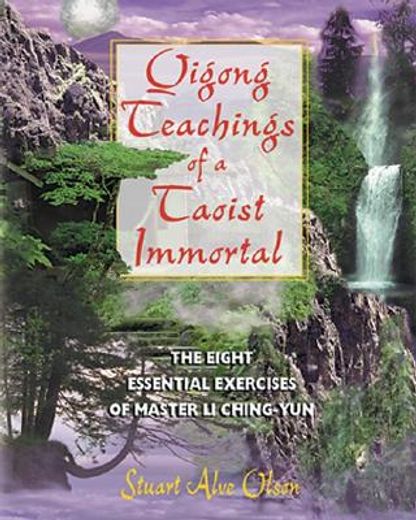 qigong teachings of a taoist immortal,the eight essential exercises of master li ching-yun