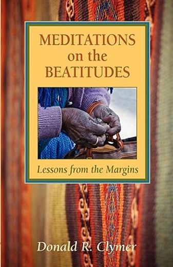 meditations on the beatitudes: lessons from the margins (en Inglés)
