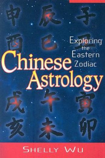 chinese astrology,exploring the eastern zodiac (en Inglés)
