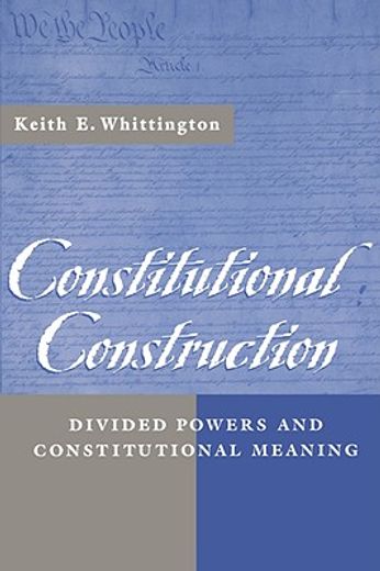constitutional construction,divided powers and constitutional meaning