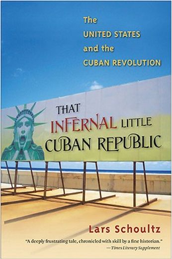 that infernal little cuban republic,the united states and the cuban revolution