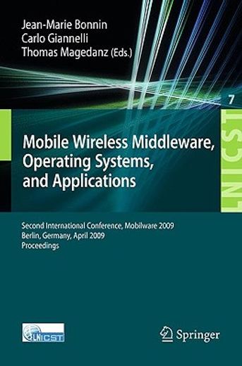 mobile wireless middleware,operating systems and applications, second international conference, mobilware 2009, berlin, germany