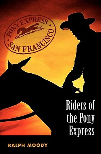 riders of the pony express (en Inglés)
