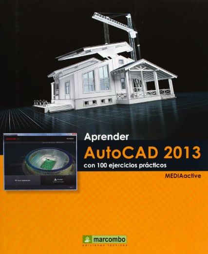 Aprender AutoCAD 2013 con 100 ejercicios prácticos (APRENDER...CON 100 EJERCICIOS PRÁCTICOS)