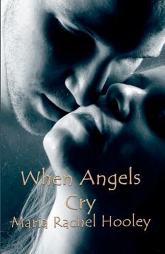 when angels cry