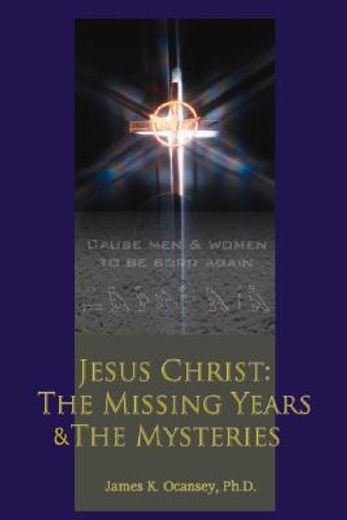 jesus christ: the missing years & the my (en Inglés)