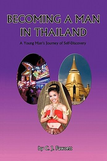becoming a man in thailand,a young man`s journey of self-discovery