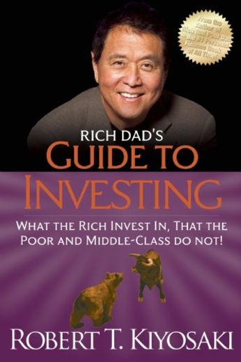 Rich Dad's Guide to Investing: What the Rich Invest in, That the Poor and Middle-class Do Not! (en Inglés)