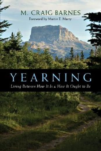 yearning,living between how it is and how it ought to be