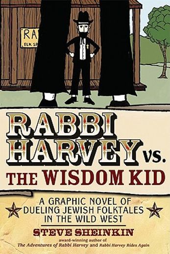 rabbi harvey vs. the wisdom kid,a graphic novel of dueling jewish folktales in the wild west