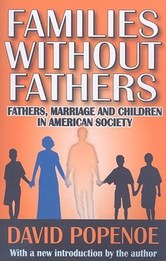 families without fathers,fathers, marriage and children in american society