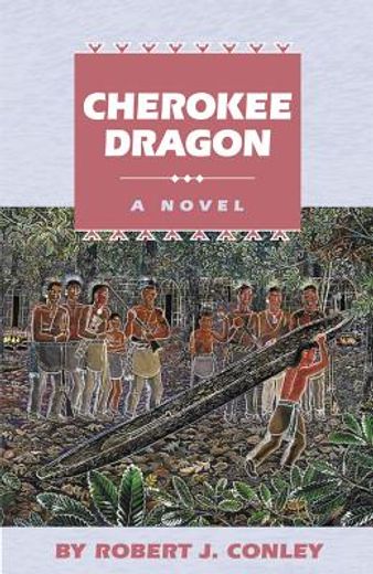 cherokee dragon,a novel of the real people (in English)