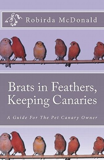 brats in feathers, keeping canaries (en Inglés)