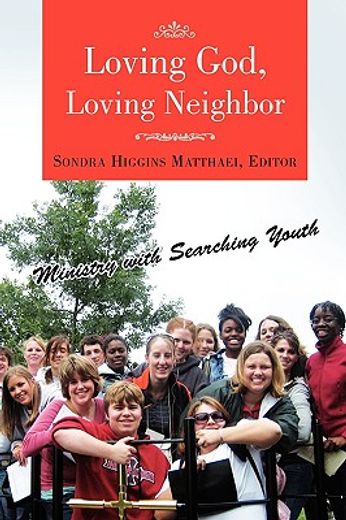 loving god, loving neighbor,ministry with searching youth