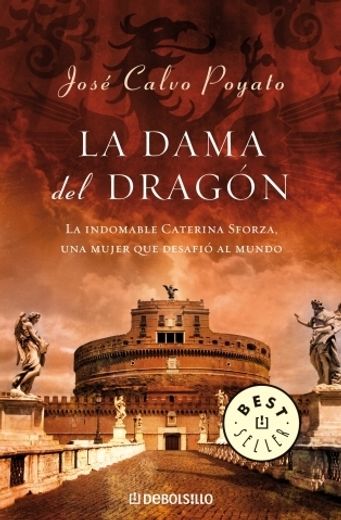 La dama del dragón: La indomable Caterina Sforza, una mujer que desafió al mundo (BEST SELLER)