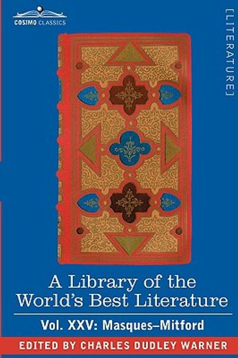 a library of the world"s best literature - ancient and modern - vol. xxv (forty-five volumes); masqu