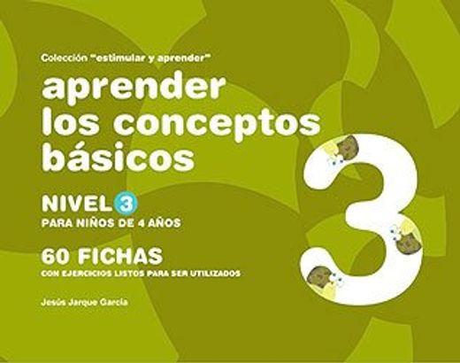 Aprender los conceptos básicos : nivel 3 : para niños de 4 años