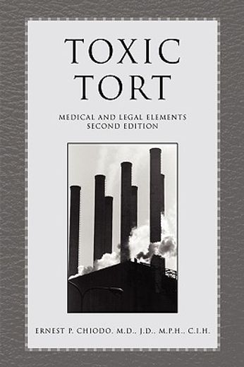toxic tort,medical and legal elements second edition