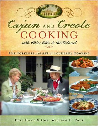 cajun and creole cooking with miss edie and the colonel,the folklore and art of louisiana cooking