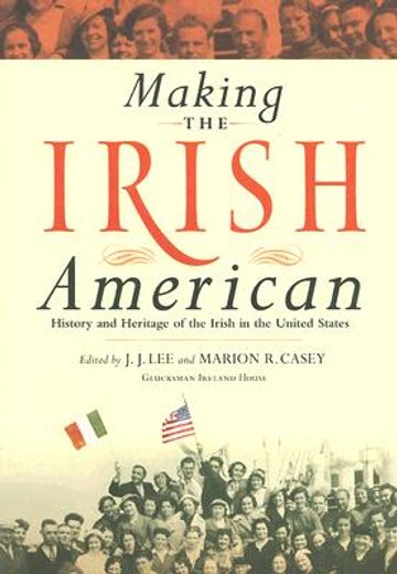 making the irish american,history and heritage of the irish in the united states
