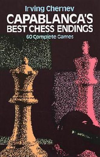 capablanca ` s best chess endings (en Inglés)
