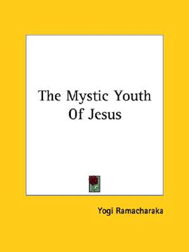 the mystic youth of jesus (in English)