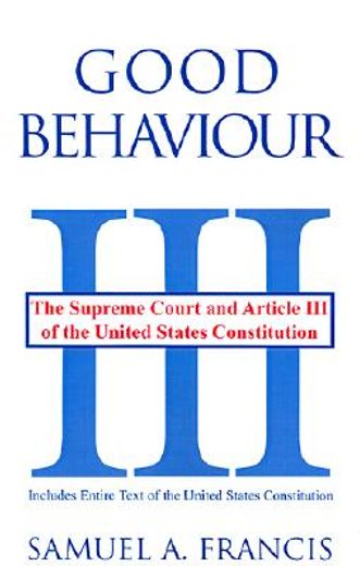 good behaviour,the supreme court and article iii of the united states constitution