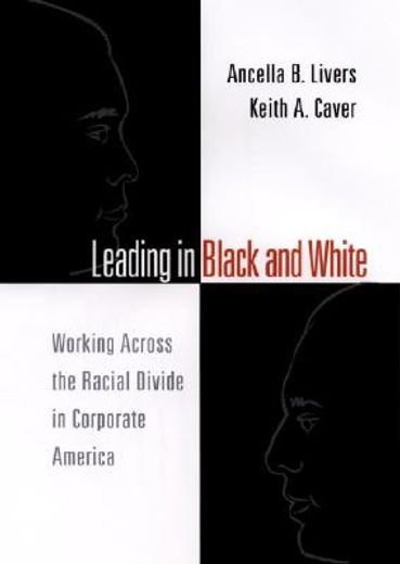 leading in black and white,working across the racial divide in corporate america