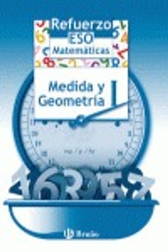 Refuerzo Matemáticas ESO Medida y geometría I: 1 (Castellano - Material Complementario - Refuerzo Matemáticas Eso)