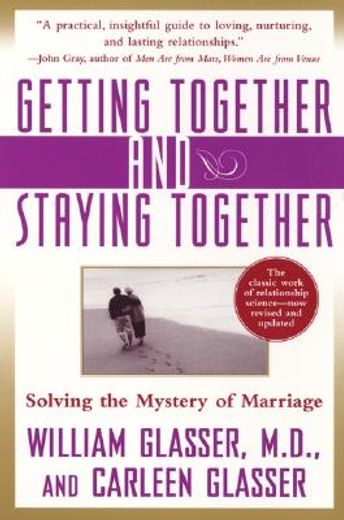 getting together and staying together,solving the mystery of marriage (en Inglés)