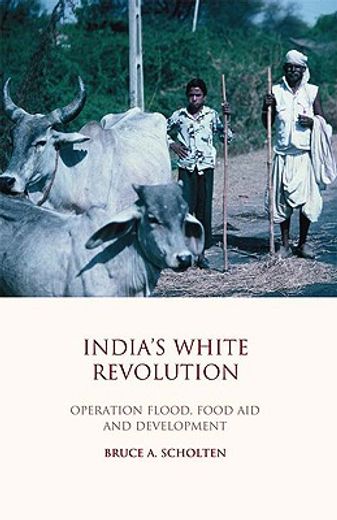 india´s white revolution,operation flood, food aid and development