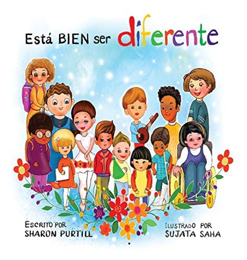 Está Bien ser Diferente: Un Libro Infantil Ilustrado Sobre la Diversidad y la Empatía (in Spanish)