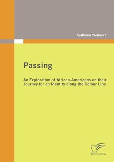 passing: an exploration of african americans on their journey for an identity along the colour line
