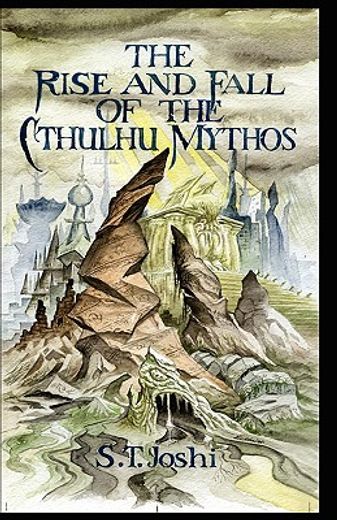 the rise and fall of the cthulhu mythos (en Inglés)