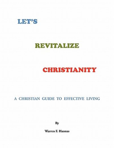 let´s revitalize the christianity,a christian guide to effective living