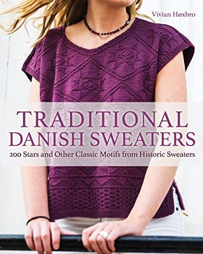 Traditional Danish Sweaters: 200 Stars and Other Classic Motifs From Historic Sweaters (in English)